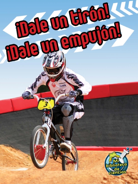 !Dale un tiron! !Dale un empujon! : Pull It, Push It!, PDF eBook