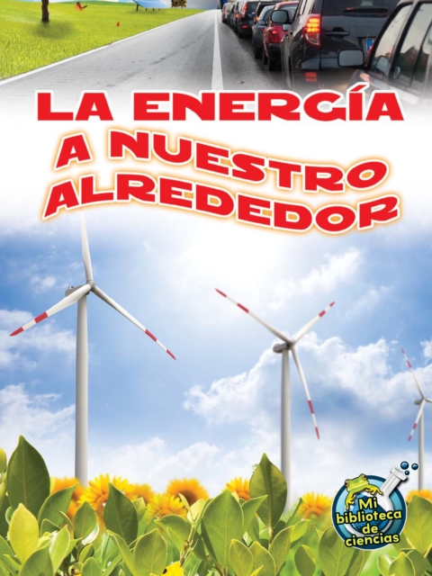 La energia a nuestro alrededor : Energy All Around, PDF eBook