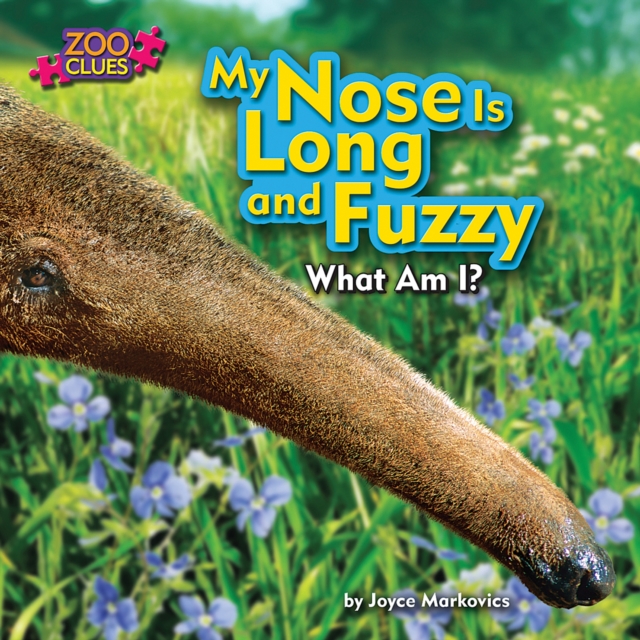 My Nose Is Long and Fuzzy (Anteater), PDF eBook