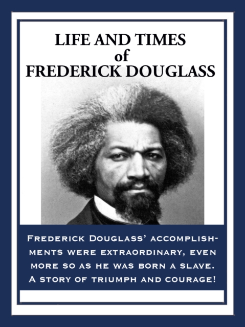 Life and Times of Frederick Douglass, EPUB eBook