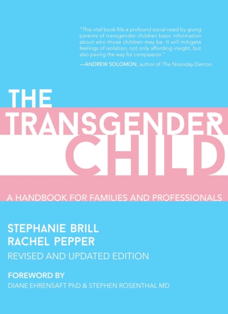 The Transgender Child : Revised & Updated Edition, Paperback / softback Book
