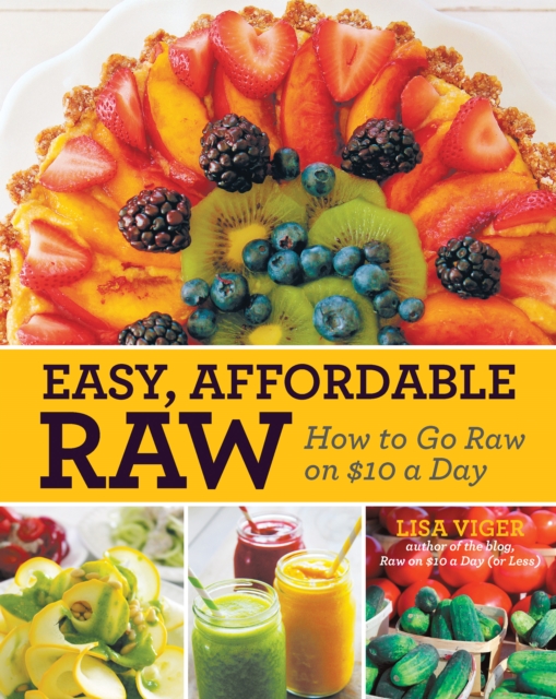 Easy Affordable Raw : How to Go Raw on $10 a Day, EPUB eBook