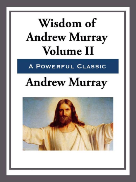 The Wisdom of Andrew Murray Volume II, EPUB eBook