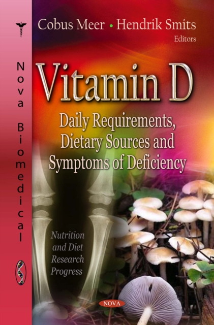 Vitamin D : Daily Requirements, Dietary Sources and Symptoms of Deficiency, PDF eBook