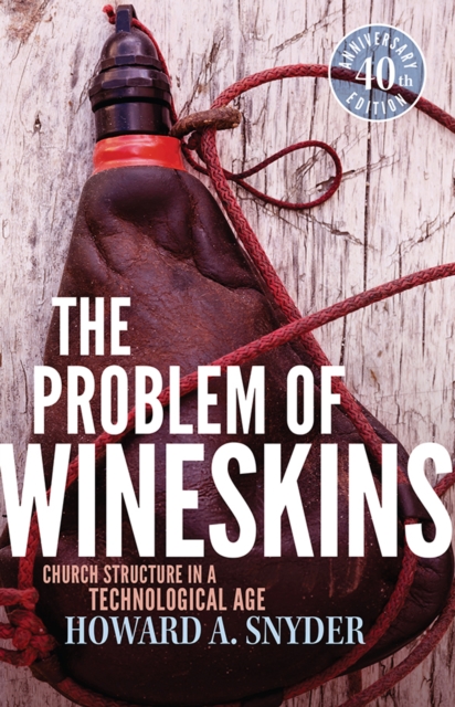 The Problem of Wineskins : Church Structure In a Technological Age, PDF eBook