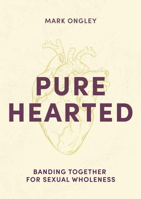 Pure Hearted : Banding Together for Sexual Wholeness, EPUB eBook