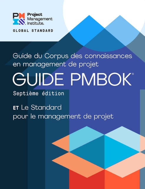 A Guide to the Project Management Body of Knowledge (PMBOK (R) Guide) - The Standard for Project Management (FRENCH), Paperback / softback Book