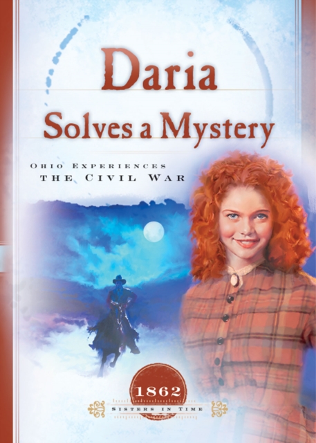 Daria Solves a Mystery : Ohio Experiences the Civil War, EPUB eBook