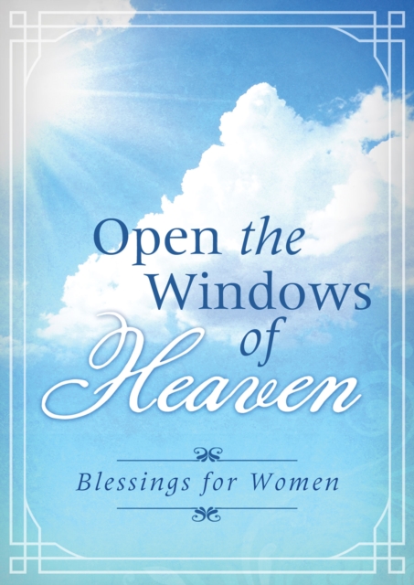 Open the Windows of Heaven : Blessings for Women, EPUB eBook