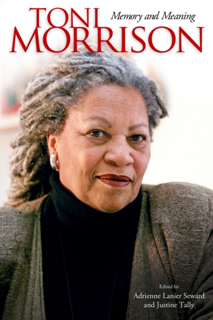 Toni Morrison : Memory and Meaning, PDF eBook