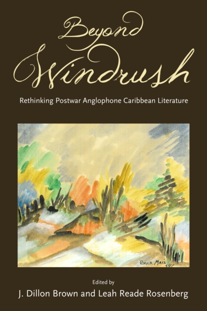 Beyond Windrush : Rethinking Postwar Anglophone Caribbean Literature, EPUB eBook
