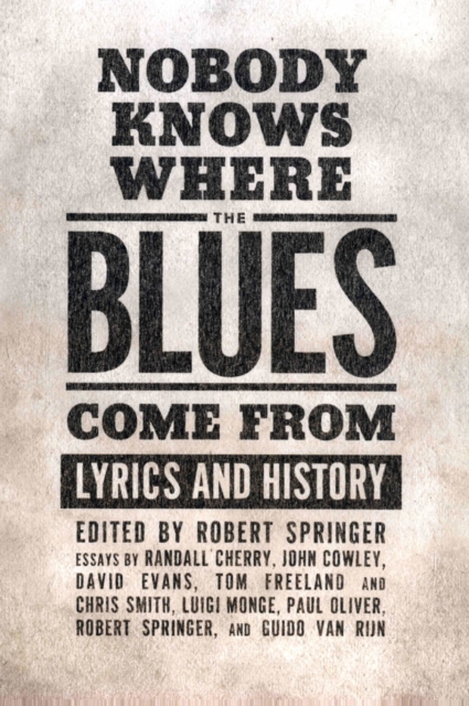 Nobody Knows Where the Blues Come From : Lyrics and History, EPUB eBook