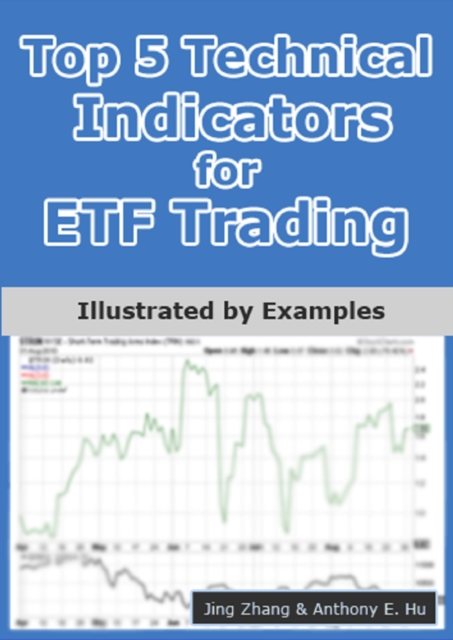 Top 5 Technical Indicators for ETF Trading : Illustrated by Examples, EPUB eBook