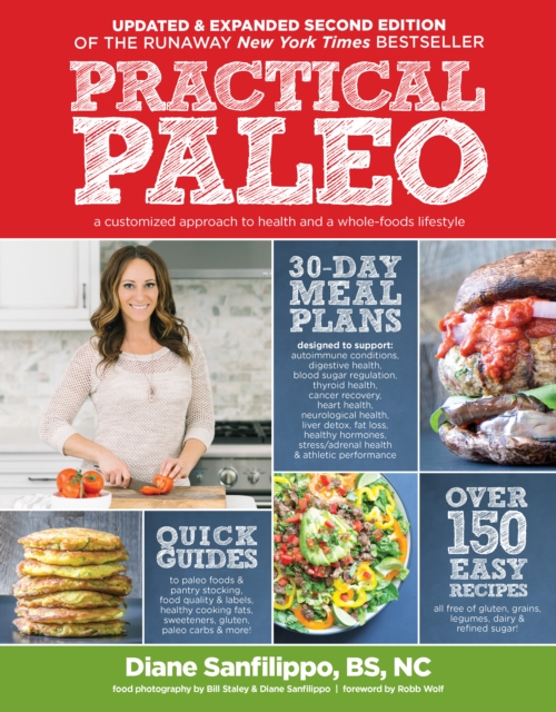 Practical Paleo, 2nd Edition (updated And Expanded) : A Customized Approach to Health and a Whole-Foods Lifestyle, Paperback / softback Book