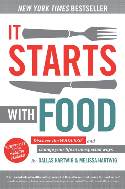 It Starts With Food - Revised Edition : Discover the Whole30 and Change Your Life in Unexpected Ways, Hardback Book