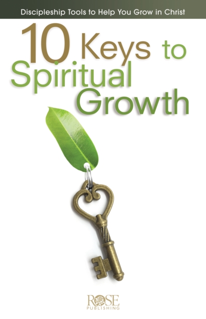 10 Keys To Spiritual Growth : Discipleship Tools to Help You Grow in Christ, Pamphlet Book