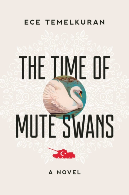 The Time of Mute Swans : A Novel, EPUB eBook