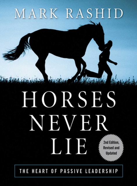 Horses Never Lie : The Heart of Passive Leadership, EPUB eBook