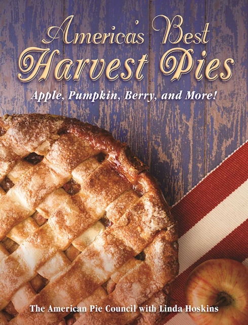 America's Best Harvest Pies : Apple, Pumpkin, Berry, and More!, EPUB eBook
