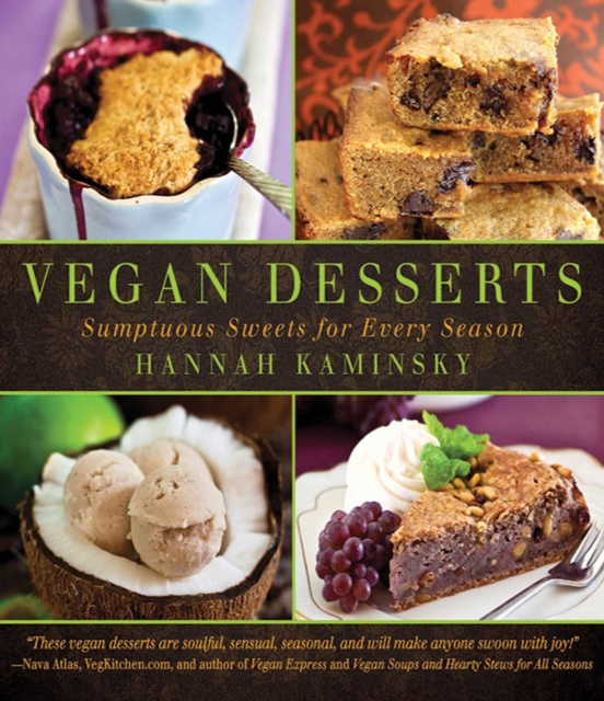 Vegan Desserts : Sumptuous Sweets for Every Season, EPUB eBook