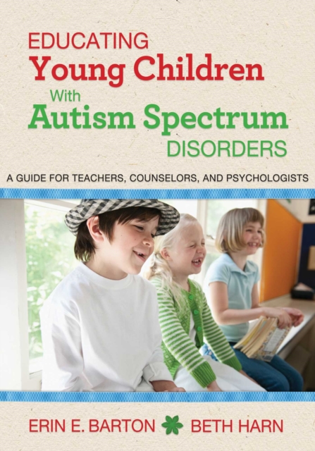 Educating Young Children with Autism Spectrum Disorders : A Guide for Teachers, Counselors, and Psychologists, EPUB eBook
