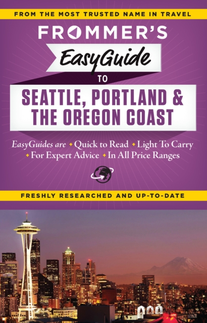 Frommer's EasyGuide to Seattle, Portland and the Oregon Coast, EPUB eBook