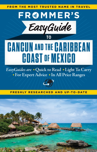Frommer's EasyGuide to Cancun and the Caribbean Coast of Mexico, EPUB eBook