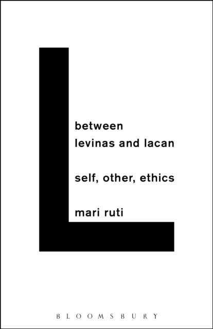 Between Levinas and Lacan : Self, Other, Ethics, PDF eBook