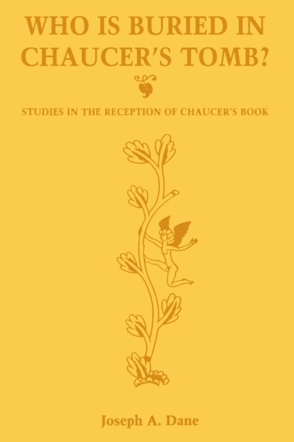 Who is Buried in Chaucer's Tomb? : Studies in the Reception of Chaucer's Book, EPUB eBook