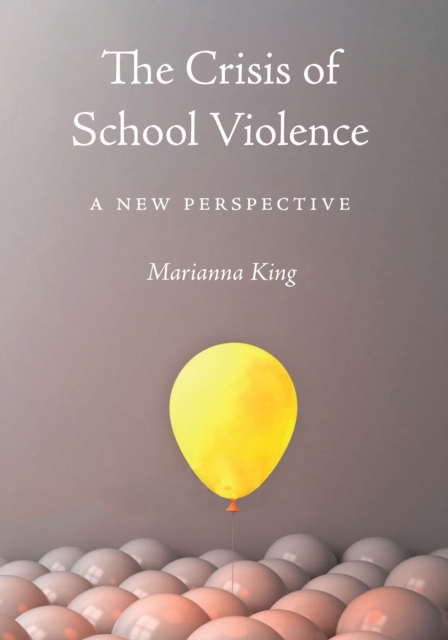 The Crisis of School Violence : A New Perspective, EPUB eBook