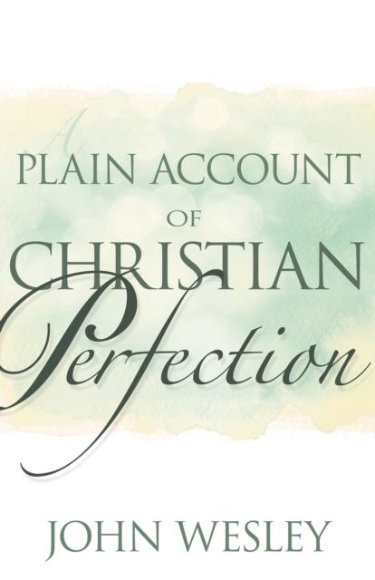 A Plain Account of Christian Perfection, EPUB eBook