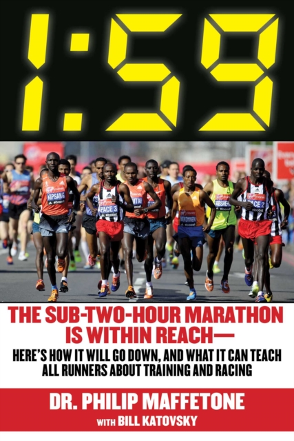 1:59 : The Sub-Two-Hour Marathon Is Within Reach-Here's How It Will Go Down, and What It Can Teach All Runners about Training and Racing, EPUB eBook