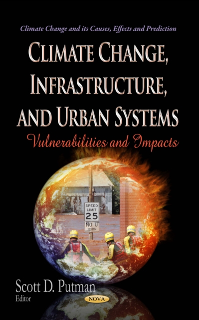 Climate Change, Infrastructure, and Urban Systems : Vulnerabilities and Impacts, PDF eBook