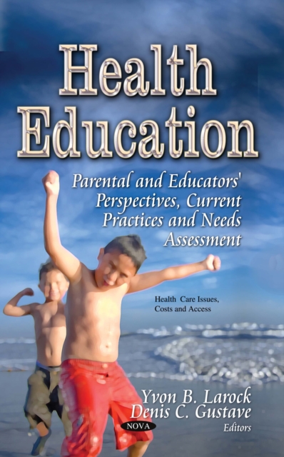 Health Education : Parental and Educators' Perspectives, Current Practices and Needs Assessment, PDF eBook