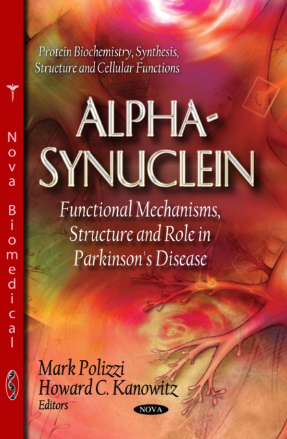 Alpha-Synuclein : Functional Mechanisms, Structure and Role in Parkinson's Disease, PDF eBook