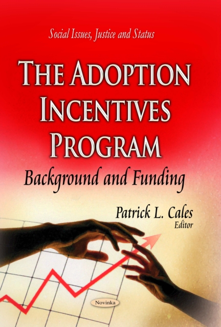 The Adoption Incentives Program : Background and Funding, PDF eBook
