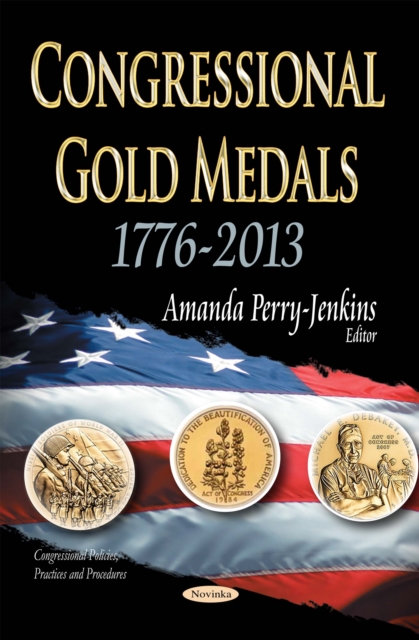 Congressional Gold Medals : 1776-2013, PDF eBook