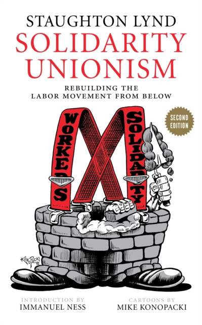 Solidarity Unionism : Rebuilding the Labor Movement from Below, EPUB eBook