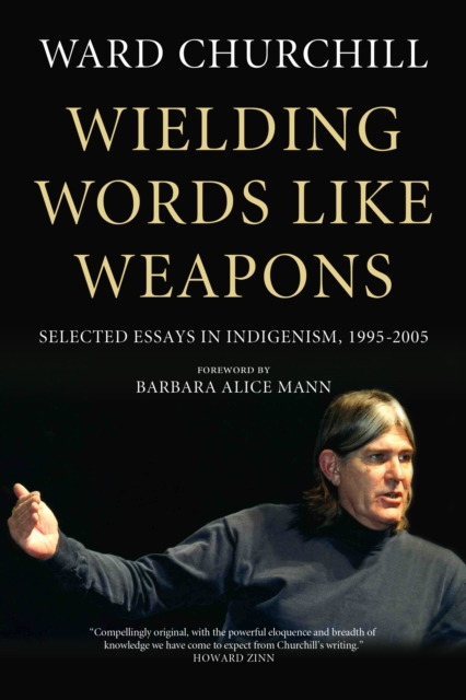 Wielding Words like Weapons : Selected Essays in Indigenism, 1995-2005, EPUB eBook