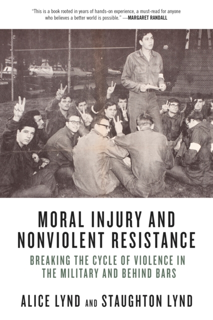 Moral Injury and Nonviolent Resistance : Breaking the Cycle of Violence in the Military and Behind Bars, EPUB eBook