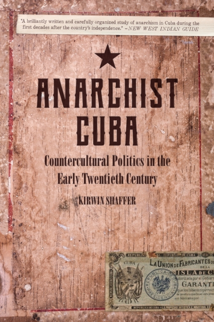 Anarchist Cuba : Countercultural Politics in the Early Twentieth Century, EPUB eBook