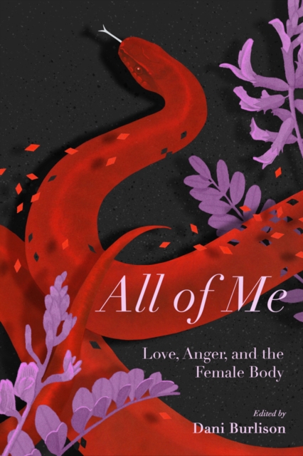 All Of Me : Stories of Love, Anger, and the Female Body, Paperback / softback Book