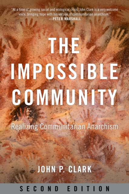 The Impossible Community : Realizing Communitarian Anarachism, Second Edition, EPUB eBook
