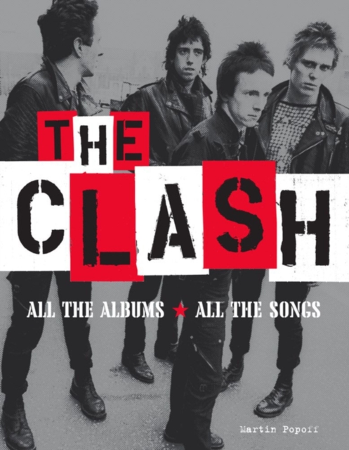 The Clash : All the Albums All the Songs, Hardback Book