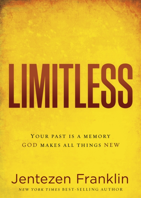 Limitless : Your Past is a Memory. God Makes All Things New., EPUB eBook