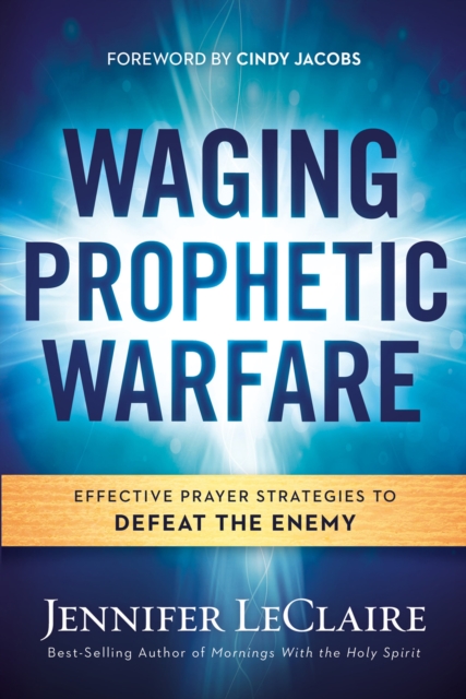 Waging Prophetic Warfare, EPUB eBook