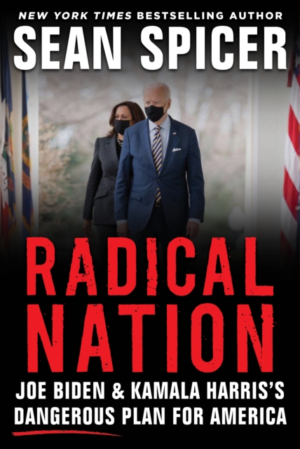 RADICAL NATION : Joe Biden and Kamala Harris's Dangerous Plan for America, EPUB eBook