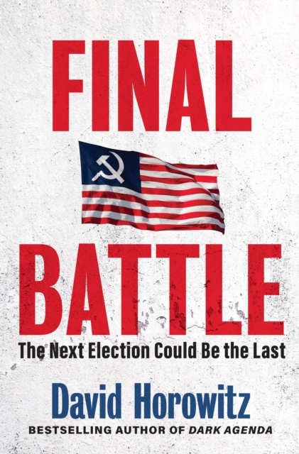 Final Battle : WHY THE NEXT ELECTION COULD BE THE LAST, Hardback Book