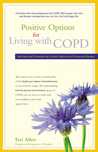 Positive Options for Living with COPD : Self-Help and Treatment for Chronic Obstructive Pulmonary Disease, EPUB eBook