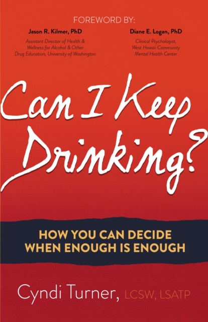 Can I Keep Drinking? : How You Can Decide When Enough is Enough, EPUB eBook
